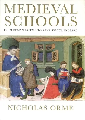 Școlile medievale: De la Britania romană la Anglia Renașterii - Medieval Schools: From Roman Britain to Renaissance England