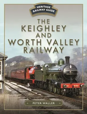 Calea ferată Keighley și Worth Valley - The Keighley and Worth Valley Railway