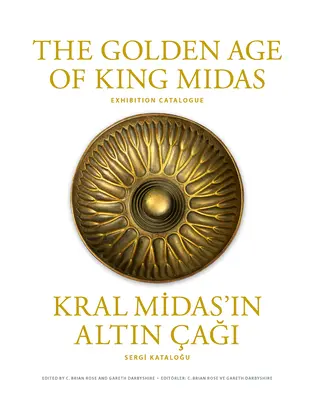 Epoca de aur a regelui Midas: Catalogul expoziției - The Golden Age of King Midas: Exhibition Catalogue
