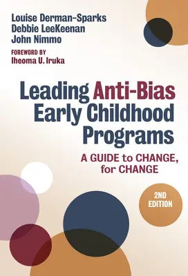 Leading Anti-Bias Early Childhood Programs: Un ghid pentru schimbare, pentru schimbare - Leading Anti-Bias Early Childhood Programs: A Guide to Change, for Change
