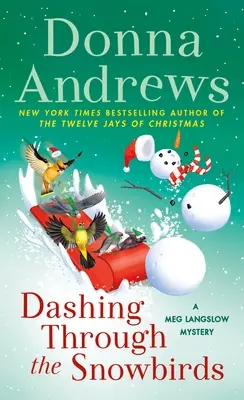 Fugind printre păsări de zăpadă: Un mister Meg Langslow - Dashing Through the Snowbirds: A Meg Langslow Mystery