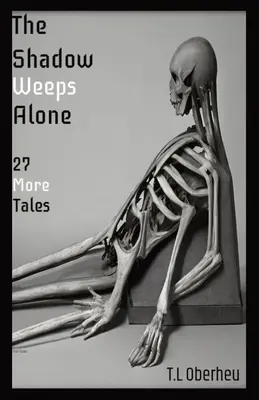 Umbra plânge singură: The Shadow Weeps Alone - The Shadow Weeps Alone
