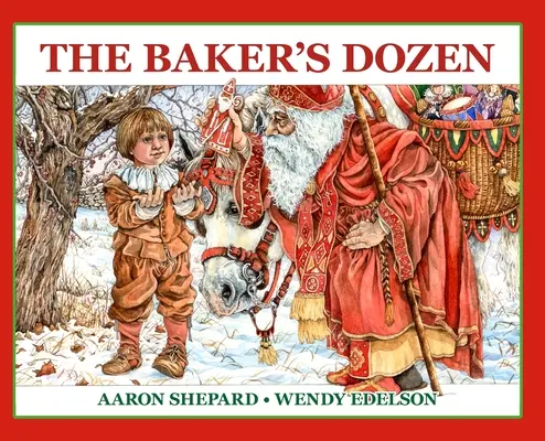 The Baker's Dozen: O poveste de Sfântul Nicolae, cu o rețetă bonus și un model pentru prăjituri de Crăciun de Sfântul Nicolae (Ediție specială) - The Baker's Dozen: A Saint Nicholas Tale, with Bonus Cookie Recipe and Pattern for St. Nicholas Christmas Cookies (Special Edition)