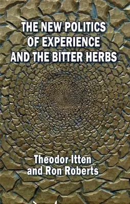 Noua politică a experienței și a ierburilor amare - The New Politics of Experience and the Bitter Herbs