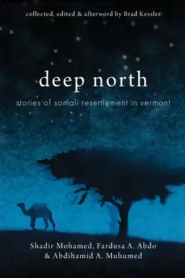 Nordul adânc: Povești despre relocarea somalezilor în Vermont - Deep North: Stories of Somali Resettlement in Vermont