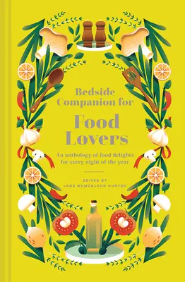 Bedside Companion for Food Lovers: O antologie de delicii alimentare pentru fiecare noapte a anului - Bedside Companion for Food Lovers: An Anthology of Food Delights for Every Night of the Year