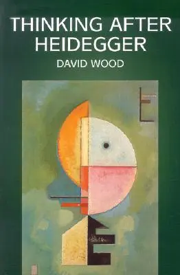 Gândirea după Heidegger - Thinking After Heidegger