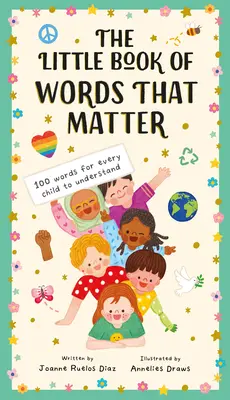 The Little Book of Words That Matter: 100 Words for Every Child to Understand (100 de cuvinte pe care fiecare copil trebuie să le înțeleagă) - The Little Book of Words That Matter: 100 Words for Every Child to Understand