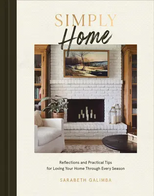 Reimagine Home: Devoțiuni, rețete și sfaturi pentru a vă iubi casa în fiecare anotimp - Reimagine Home: Devotions, Recipes, and Tips for Loving Your Home Through Every Season