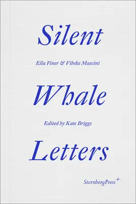 Scrisori de balenă tăcută: O corespondență la distanță, pe toate frecvențele - Silent Whale Letters: A Long-Distance Correspondence, on All Frequencies