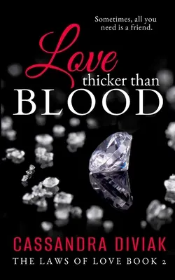 Dragostea mai groasă decât sângele: Legile iubirii Cartea 2 - Love Thicker Than Blood: The Laws of Love Book 2