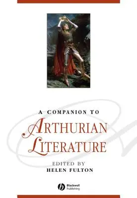 Un companion pentru literatura arthuriană - A Companion to Arthurian Literature
