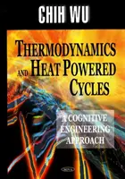 Termodinamică și cicluri alimentate cu căldură - o abordare cognitivă a ingineriei - Thermodynamics & Heat Powered Cycles - A Cognitive Engineering Approach