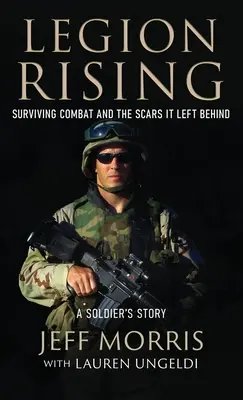 Legion Rising: Surviving Combat And The Scars It Left Behind (Supraviețuirea în luptă și cicatricile lăsate în urmă) - Legion Rising: Surviving Combat And The Scars It Left Behind