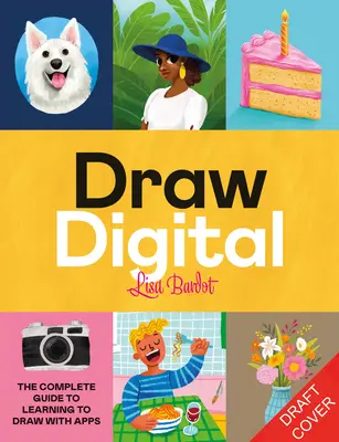 Drawing Digital - Ghidul complet pentru a învăța să desenezi și să pictezi pe iPad-ul tău - Drawing Digital - The Complete Guide to Learning to Draw and Paint on Your iPad