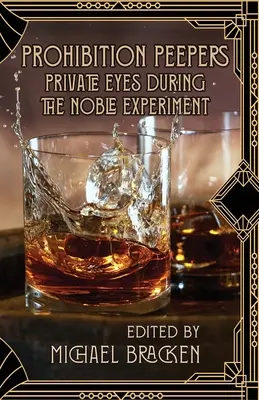 Peepers Prohibition: Private Eyes în timpul Noble Experiment - Prohibition Peepers: Private Eyes During the Noble Experiment
