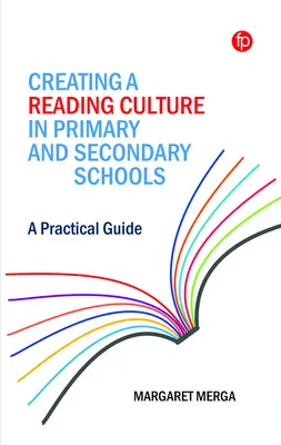 Crearea unei culturi a lecturii în școlile primare și secundare: Un ghid practic - Creating a Reading Culture in Primary and Secondary Schools: A Practical Guide