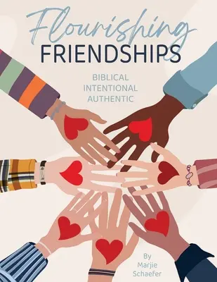 Prietenii înfloritoare: Biblice, intenționate, autentice - Flourishing Friendships: Biblical, Intentional, Authentic