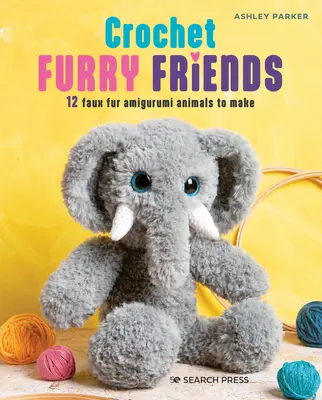 Croșetat Furry Friends: 12 animale Amigurumi din blană artificială de făcut - Crochet Furry Friends: 12 Faux Fur Amigurumi Animals to Make