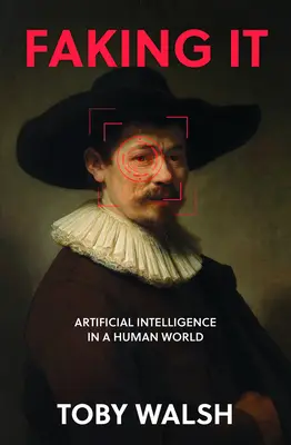 Faking It: Artificialul în inteligența artificială - Faking It: The Artificial in Artificial Intelligence