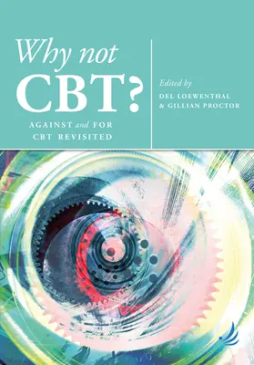 De ce nu Cbt?: Împotriva și în favoarea CBT Revisited - Why Not Cbt?: Against and for CBT Revisited