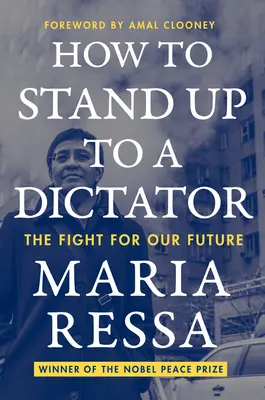 Cum să faci față unui dictator: Lupta pentru viitorul nostru - How to Stand Up to a Dictator: The Fight for Our Future