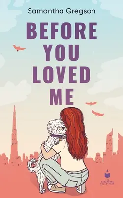 Înainte de a mă iubi - Before You Loved Me