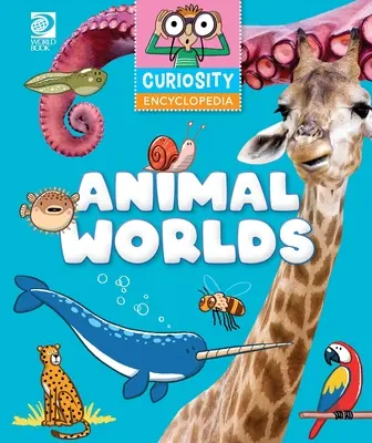 Enciclopedie de curiozitate: Lumea animalelor - Curiosity Encyclopeida: Animal Worlds