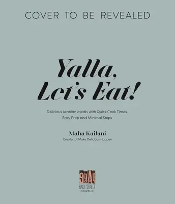 Yalla, Let's Eat!: Mâncăruri arabe delicioase și autentice făcute ușor - Yalla, Let's Eat!: Delicious, Authentic Arab Meals Made Easy