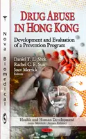 Abuzul de droguri în Hong Kong - Dezvoltarea și evaluarea unui program de prevenire - Drug Abuse in Hong Kong - Development & Evaluation of a Prevention Program