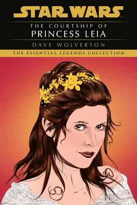 Curtarea prințesei Leia: Legendele Războiului Stelelor - The Courtship of Princess Leia: Star Wars Legends