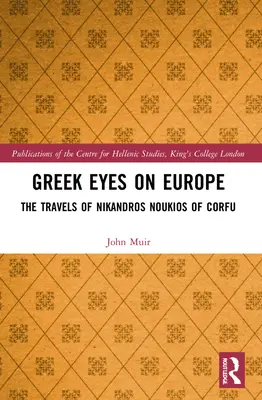 Ochii greci asupra Europei: Călătoriile lui Nikandros Noukios din Corfu - Greek Eyes on Europe: The Travels of Nikandros Noukios of Corfu
