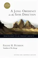 Obediență îndelungată în aceeași direcție - Discipolat într-o societate instantanee - Long Obedience in the Same Direction - Discipleship in an Instant Society