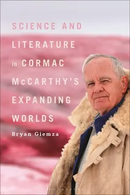 Știință și literatură în lumile în expansiune ale lui Cormac McCarthy - Science and Literature in Cormac McCarthy's Expanding Worlds