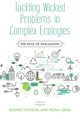 Abordarea problemelor grave în ecologii complexe: Rolul evaluării - Tackling Wicked Problems in Complex Ecologies: The Role of Evaluation