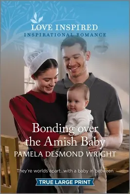 Legând peste copil Amish: An Uplifting Inspirational Romance - Bonding Over the Amish Baby: An Uplifting Inspirational Romance