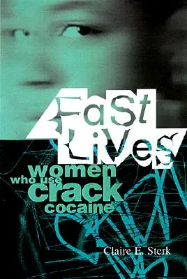 Vieți rapide: Femeile care consumă cocaină crack - Fast Lives: Women Who Use Crack Cocaine