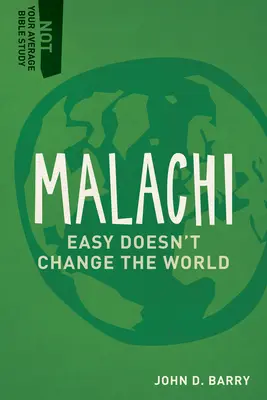 Maleahi: Ușurința nu schimbă lumea - Malachi: Easy Doesn't Change the World