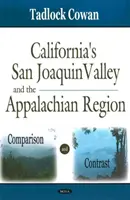 Valea San Joaquin din California și regiunea Apalași - Comparație și contrast - California's San Joaquin Valley & the Appalachian Region - Comparison & Contrast