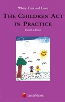 White, Carr și Lowe: Legea privind copiii în practică (White Richard LLB (Consultant Solicitor McMillan Williams)) - White, Carr and Lowe: The Children Act in Practice (White Richard LLB (Consultant Solicitor McMillan Williams))