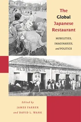 Restaurantul japonez global: Mobilități, imaginare și politici - The Global Japanese Restaurant: Mobilities, Imaginaries, and Politics