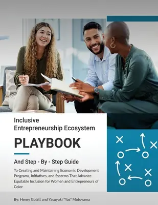 Inclusive Entrepreneurship Ecosystem Playbook: Și ghid pas cu pas - Inclusive Entrepreneurship Ecosystem Playbook: And Step - By - Step Guide