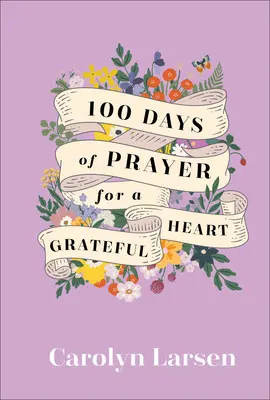 100 de zile de rugăciune pentru o inimă recunoscătoare - 100 Days of Prayer for a Grateful Heart