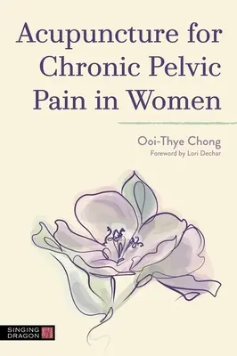 Acupunctura pentru durerile pelviene cronice la femei - Acupuncture for Chronic Pelvic Pain in Women