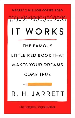 Funcționează: Ediția originală completă: Celebra cărticică roșie care îți îndeplinește visele - It Works: The Complete Original Edition: The Famous Little Red Book That Makes Your Dreams Come True