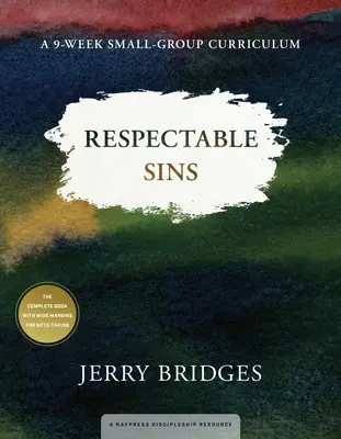 Păcate respectabile: Un program de 9 săptămâni pentru grupuri mici - Respectable Sins: A 9-Week Small-Group Curriculum