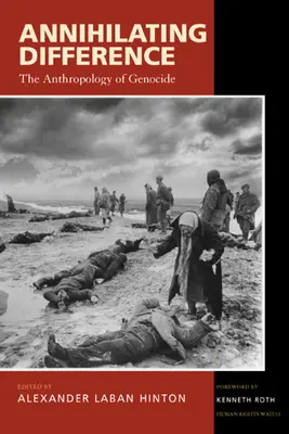 Anihilarea diferenței: Antropologia genocidului Volumul 3 - Annihilating Difference: The Anthropology of Genocide Volume 3