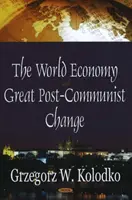 Economia mondială și marea schimbare postcomunistă - World Economy & Great Post-Communist Change