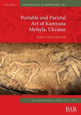 Arta portabilă și parietală a lui Kamyana Mohyla, Ucraina - Portable and Parietal Art of Kamyana Mohyla, Ukraine