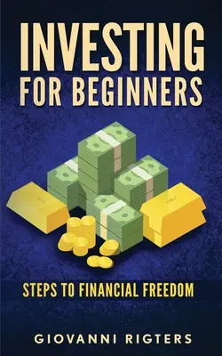 Investiții pentru începători: Pași către libertatea financiară - Investing for Beginners: Steps to financial freedom